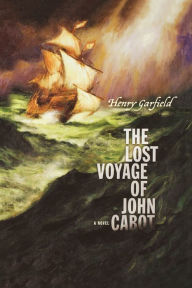 Title: The Lost Voyage of John Cabot, Author: Henry Garfield
