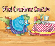 Title: What Grandmas Can't Do, Author: Douglas Wood