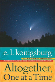 Title: Altogether, One at a Time, Author: E. L. Konigsburg