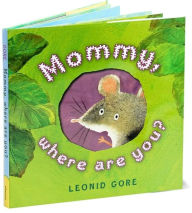 Title: Mommy, Where Are You?, Author: Leonid Gore