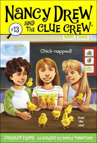 Chick-napped! (Nancy Drew and the Clue Crew Series #13)
