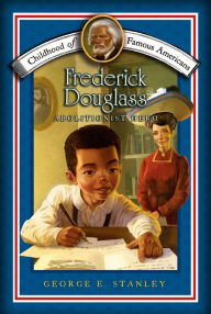 Title: Frederick Douglass: Abolitionist Hero, Author: George E. Stanley