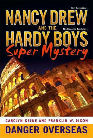 Title: Danger Overseas (Nancy Drew & the Hardy Boys Super Mystery Series #2), Author: Carolyn Keene