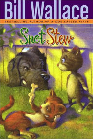 Title: Snot Stew, Author: Bill Wallace