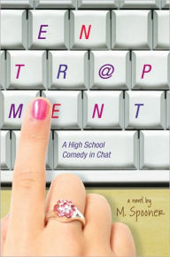 Title: Entrapment: A High School Comedy in Chat, Author: Michael Spooner