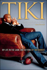 Title: Tiki: My Life in the Game and Beyond, Author: Tiki Barber