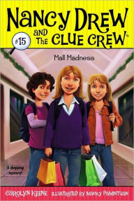 Title: Mall Madness (Nancy Drew and the Clue Crew Series #15), Author: Carolyn Keene
