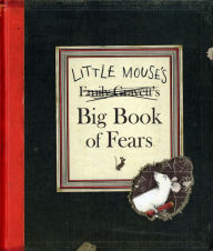 Title: Little Mouse's Big Book of Fears, Author: Emily Gravett