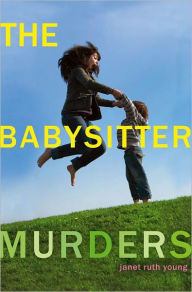 Title: The Babysitter Murders, Author: Janet Ruth Young
