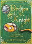 Alternative view 1 of The Dragon & the Knight: A Pop-up Misadventure