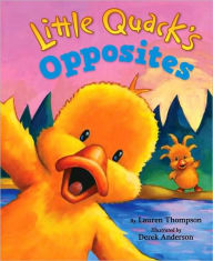 Title: Little Quack's Opposites, Author: Lauren Thompson