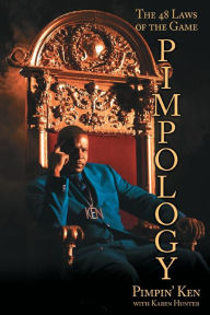 Title: Pimpology: The 48 Laws of the Game, Author: Pimpin' Ken