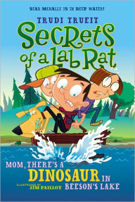 Title: Mom, There's a Dinosaur in Beeson's Lake, Author: Trudi Trueit