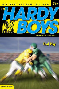 Title: Foul Play (Hardy Boys Undercover Brother Series #19), Author: Franklin W. Dixon