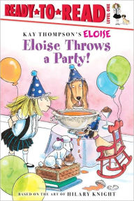 Title: Eloise Throws a Party! (Eloise Series), Author: Tammie Lyon