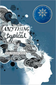 Title: Anything but Typical, Author: Nora Raleigh Baskin