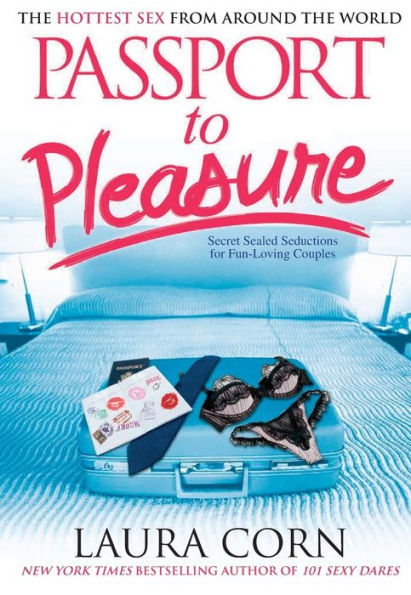 Passport to Pleasure: The Hottest Sex from Around the World