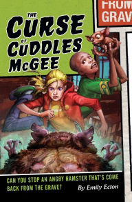 Title: The Curse of Cuddles McGee, Author: Emily Ecton