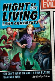 Title: Night of the Living Lawn Ornaments, Author: Emily Ecton