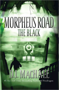 Title: The Black (Morpheus Road Series #2), Author: D. J. MacHale