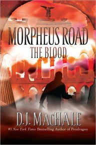 Title: The Blood (Morpheus Road Series #3), Author: D. J. MacHale