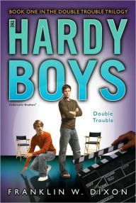 Title: Double Trouble: Book One in the Double Danger Trilogy (Hardy Boys: Undercover Brothers Series #25), Author: Franklin W. Dixon