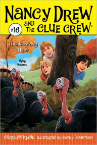 Title: Thanksgiving Thief (Nancy Drew and the Clue Crew Series #16), Author: Carolyn Keene