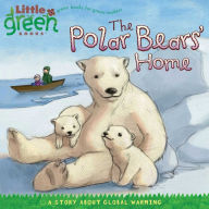 Title: The Polar Bears' Home: A Story About Global Warming, Author: Lara Bergen