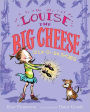 Louise the Big Cheese and the La-di-da Shoes