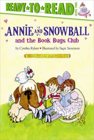 Title: Annie and Snowball and the Book Bugs Club (Annie and Snowball Series #9), Author: Cynthia Rylant