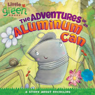 Title: The Adventures of an Aluminum Can: A Story About Recycling, Author: Alison Inches