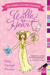 Title: Willa by Heart (Wedding Planner's Daughter Series #3), Author: Coleen Murtagh Paratore