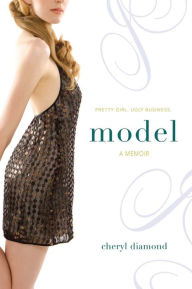 Title: Model: A Memoir, Author: Cheryl Diamond