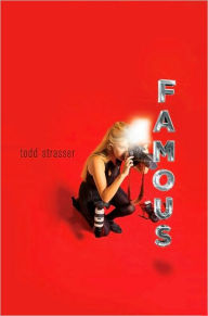 Title: Famous, Author: Todd Strasser