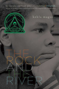 Title: The Rock and the River, Author: Kekla Magoon