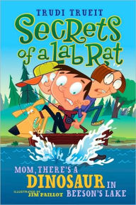 Title: Mom, There's a Dinosaur in Beeson's Lake, Author: Trudi Trueit