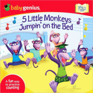 Title: 5 Little Monkeys Jumpin' on the Bed: A Sing 'N Count Book, Author: Baby Genius