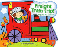 Title: Freight Train Trip!: A Lift-the-Flap Adventure, Author: Susanna Leonard Hill