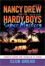 Title: Club Dread (Nancy Drew & the Hardy Boys Super Mystery Series), Author: Carolyn Keene