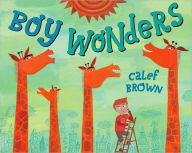 Title: Boy Wonders, Author: Calef Brown