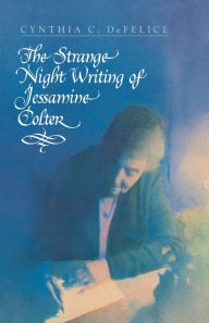 Title: The Strange Night Writing of Jessamine Colter, Author: Cynthia De felice