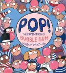 Alternative view 1 of Pop!: The Invention of Bubble Gum