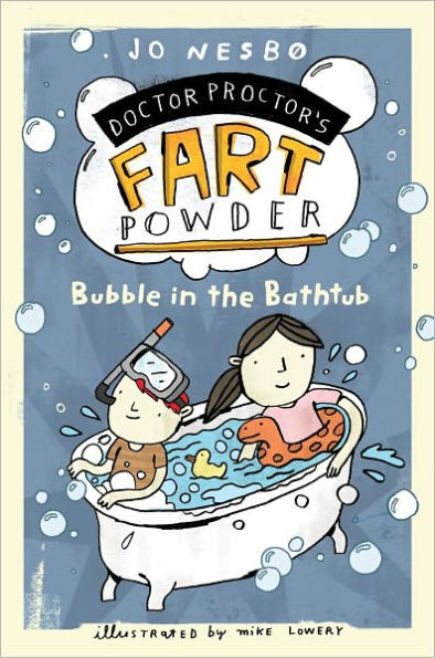 Bubble the Bathtub (Doctor Proctor's Fart Powder Series #2)