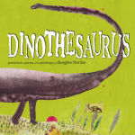 Alternative view 1 of Dinothesaurus: Prehistoric Poems and Paintings