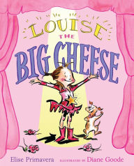 Title: Louise the Big Cheese: Divine Diva, Author: Elise Primavera