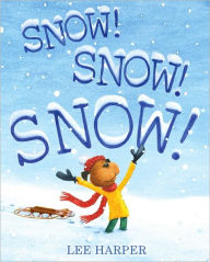 Title: Snow! Snow! Snow!, Author: Lee Harper