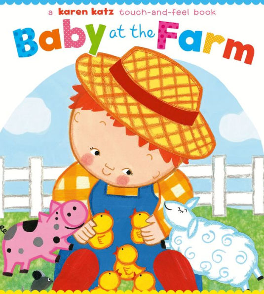 Baby at the Farm: A Touch-and-Feel Book