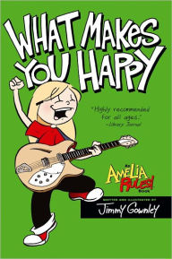 Title: What Makes You Happy, Author: Jimmy Gownley