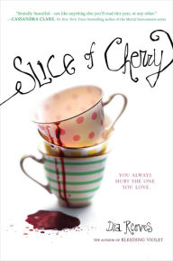 Title: Slice of Cherry, Author: Dia Reeves