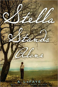 Title: Stella Stands Alone, Author: A. LaFaye